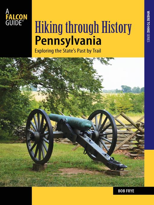 Title details for Hiking through History Pennsylvania by Bob Frye - Available